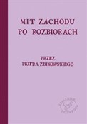 Mit Zachod... - Piotr Żbikowski -  polnische Bücher