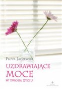 Książka : Uzdrawiają... - Piotr Jaczewski