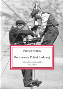 Bild von Budowanie Polski ludowej Robtnicy a komuniści 1945-1950
