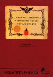 Bild von Szlachta wylegitymowana w Królestwie Polskim w latach 1836 - 1861