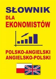 Bild von Słownik dla ekonomistów polsko-angielski angielsko-polski Słownik ekonomiczny i biznesowy