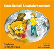 Zobacz : Kasia, Dan... - Barbara Szelągowska