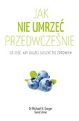 Polska książka : Jak nie um... - Michael Greger, Gene Stone