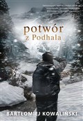 Polska książka : Potwór z P... - Bartłomiej Kowaliński