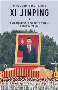 Obrazek Xi Jinping. Najpotężniejszy człowiek świata i jego imperium