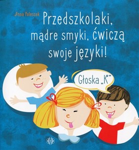 Bild von Przedszkolaki, mądre smyki, ćwiczą swoje języki Głoska K