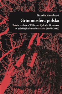 Bild von Grimmosfera polska. Baśnie ze zbioru Wilhelma i Jakuba Grimmów w polskiej kulturze literackiej (1865-2015)