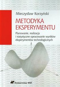Bild von Metodyka eksperymentu Planowanie, realizacja i statystyczne opracowanie wyników eksperymentów technologicznych