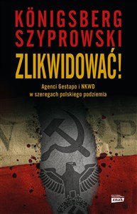 Bild von Zlikwidować! Agenci Gestapo i NKWD w szeregach polskiego podziemia