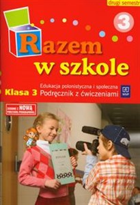 Bild von Razem w szkole 3 Edukacja polonistyczna i społeczna Podręcznik z ćwiczeniami Część 3 semestr 2 edukacja wczesnoszkolna