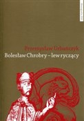 Zobacz : Bolesław C... - Przemysław Urbańczyk