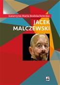 Książka : Jacek Malc... - Katarzyna Maria Bodziachowska