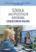 Szkoła jak... - Elżbieta Stokowska-Zagdan, Elżbieta Woźnicka, Grażyna Cęcelek -  Polnische Buchandlung 
