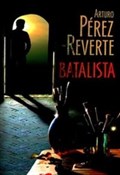 Zobacz : Batalista - Arturo Perez-Reverte