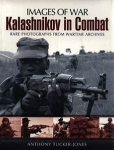 Obrazek Kalashnikov in Combat Rare Photographs from Wartime Archives