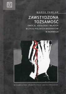 Bild von Zawstydzona tożsamość Emocje, ideologie i władza w życiu polskich migrantów w Norwegii