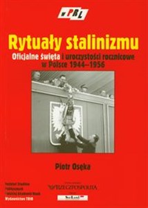 Bild von Rytuały stalinizmu Oficjalne święta i uroczystości rocznicowe w Polsce 1944 - 1956