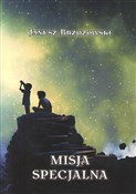 Książka : Misja Spec... - Janusz Brzozowski