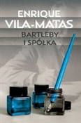 Bartleby i... - Enrique Vila-Matas -  fremdsprachige bücher polnisch 