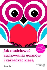 Bild von Jak modelować zachowania uczniów i zarządzać klasą Wskazówki dla nauczyciela.
