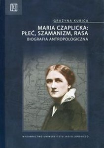 Bild von Maria Czaplicka: Płeć, szamanizm, rasa Biografia antropologiczna