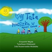 Mój Tata m... - Krzysztof Majda, Tymoteusz Chlebowski, Julia Rozworowska-Wolańska -  fremdsprachige bücher polnisch 