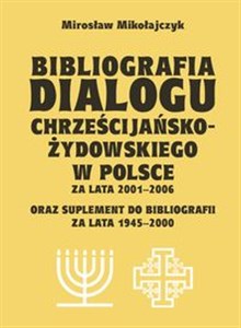 Bild von Bibliografia dialogu chrześcijańsko-żydowskiego w Polsce za lata 2001-2006 oraz suplement do bibliografii za lata 1945-2000