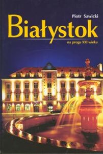 Obrazek Białystok na progu XXI wieku