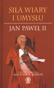 Siła wiary... - Jan Paweł II, Matthew E.  Bunson -  polnische Bücher