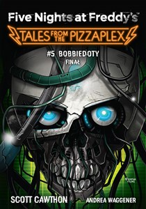 Bild von Five Nights at Freddy's: Tales from the Pizzaplex. Bobbiedoty. Finał Tom 5