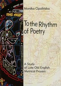 Bild von To the Rhythm of Poetry A study of late old english metrical prayers