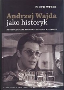 Bild von Andrzej Wajda jako historyk Metodologiczne studium z historii wizualnej