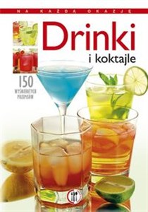 Obrazek Drinki i koktajle 150 znakomitych przepisów