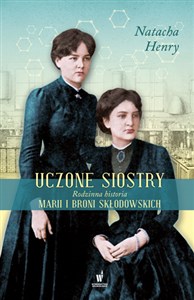Bild von Uczone siostry Rodzinna historia Marii i Broni Skłodowskich