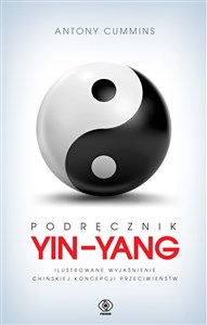 Obrazek Podręcznik yin-yang Ilustrowane wyjaśnienie chińskiej koncepcji przeciwieństw