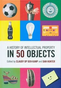 Bild von A History of Intellectual Property in 50 Objects