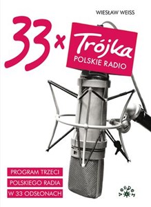 Bild von 33 x Trójka Program Trzeci Polskiego Radia w 33 odsłonach