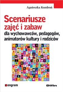 Obrazek Scenariusze zajęć i zabaw dla wychowawców, pedagogów, animatorów kultury i rodziców