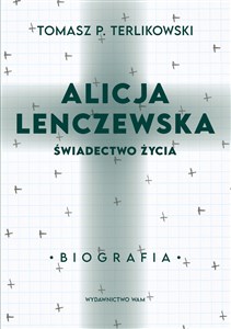Obrazek Alicja Lenczewska Świadectwo życia