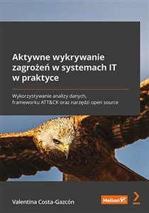 Bild von Aktywne wykrywanie zagrożeń w systemach IT w praktyce Wykorzystywanie analizy danych, frameworku ATT&CK oraz narzędzi open source