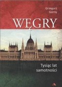 Polska książka : Węgry Tysi... - Grzegorz Górny