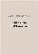 PółKobieta... - Jacek Malinowski -  fremdsprachige bücher polnisch 