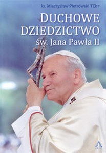 Obrazek Duchowe Dziedzictwo św. Jana Pawła II