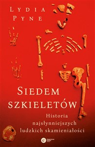 Bild von Siedem szkieletów. Historia najsłynniejszych ludzkich skamieniałości