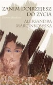 Zanim dojr... - Aleksandra Marcinkowska -  polnische Bücher