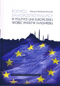 Bild von Rozwój samopodtrzymujący w polityce Unii Europejskiej wobec państw Maghrebu
