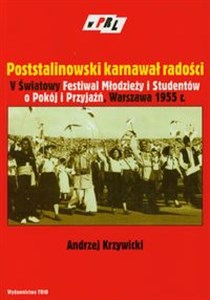 Bild von Poststalinowski karnawał radości V Światowy Festiwal Młodzieży i Studentów o Pokój i Przyjaźń, Warszawa 1955 r.