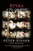 Książka : Etyka a to... - Peter Singer, Jim Mason