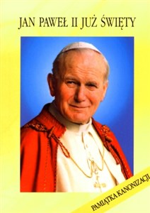 Obrazek Jan Paweł II Już Święty Pamiątka Kanonizacji