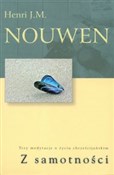Książka : Z samotnoś... - Henri J. M. Nouwen